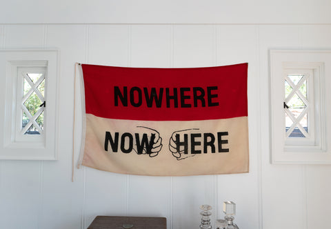 Nowhere Now Here Flag